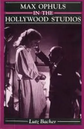 Bacher |  Max Ophuls in the Hollywood Studios | Buch |  Sack Fachmedien