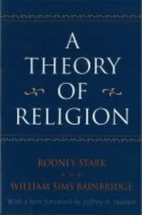 Stark / Bainbridge |  A Theory of Religion | Buch |  Sack Fachmedien