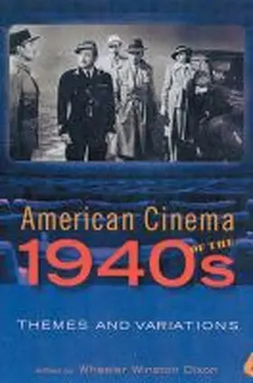 Dixon |  American Cinema of the 1940s | Buch |  Sack Fachmedien