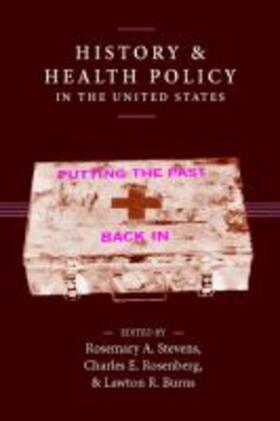 Stevens / Rosenberg / Burns |  History and Health Policy in the United States | Buch |  Sack Fachmedien
