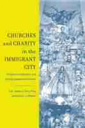 Stepick / Rey / Mahler |  Churches and Charity in the Immigrant City | Buch |  Sack Fachmedien