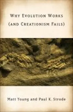 Young / Strode |  Why Evolution Works (and Creationism Fails) | Buch |  Sack Fachmedien
