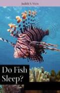 Weis |  Do Fish Sleep? | Buch |  Sack Fachmedien