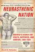 Schuster |  Neurasthenic Nation: America's Search for Health, Happiness, and Comfort, 1869-1920 | Buch |  Sack Fachmedien