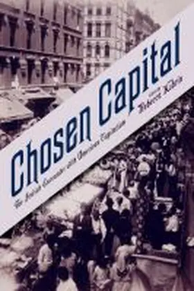 Kobrin |  Chosen Capital: The Jewish Encounter with American Capitalism | Buch |  Sack Fachmedien