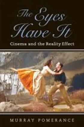 Pomerance |  The Eyes Have It: Cinema and the Reality Effect | Buch |  Sack Fachmedien