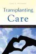 Heinemann |  Transplanting Care: Shifting Commitments in Health and Care in the United States | Buch |  Sack Fachmedien