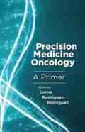 Rodriguez-Rodriguez |  Precision Medicine Oncology: A Primer | Buch |  Sack Fachmedien