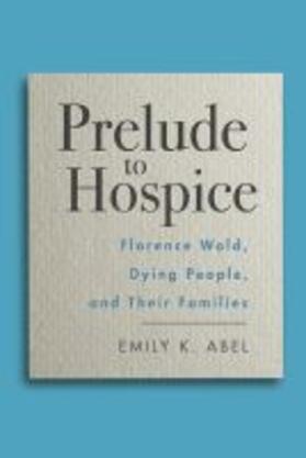 Abel | Prelude to Hospice | Buch | 978-0-8135-9391-3 | sack.de