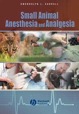 Carroll | Small Animal Anesthesia and Analgesia | Buch | 978-0-8138-0230-5 | sack.de