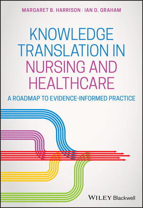 Graham / Harrison | Knowledge Translation in Nursing and Healthcare | Buch | 978-0-8138-1185-7 | sack.de