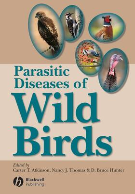Atkinson / Thomas / Hunter | Parasitic Diseases of Wild Birds | Buch | 978-0-8138-2081-1 | sack.de