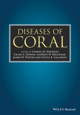 Woodley / Downs / Bruckner | Diseases of Coral | Buch | 978-0-8138-2411-6 | sack.de