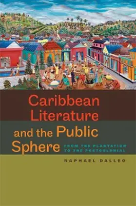 Dalleo |  Caribbean Literature and the Public Sphere | eBook | Sack Fachmedien