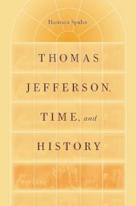 Spahn |  Thomas Jefferson, Time, and History | eBook | Sack Fachmedien