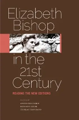 Cleghorn / Hicok / Travisano |  Elizabeth Bishop in the Twenty-First Century | eBook | Sack Fachmedien