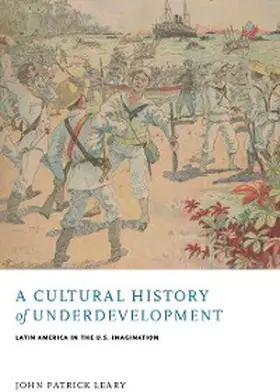 Leary |  A Cultural History of Underdevelopment | eBook | Sack Fachmedien