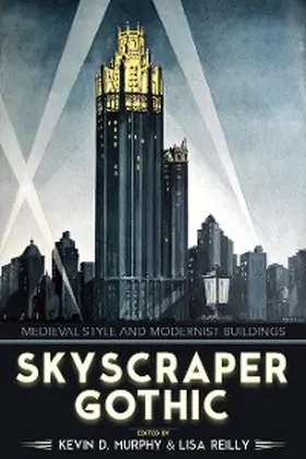 Murphy / Reilly |  Skyscraper Gothic | eBook | Sack Fachmedien