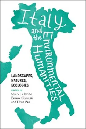 Iovino / Cesaretti / Past |  Italy and the Environmental Humanities | eBook | Sack Fachmedien