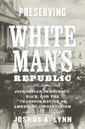 Lynn |  Preserving the White Man's Republic | eBook | Sack Fachmedien