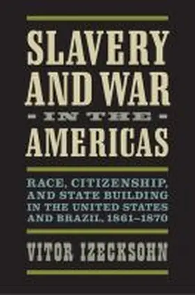 Izecksohn |  Slavery and War in the Americas | Buch |  Sack Fachmedien