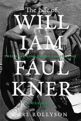 Rollyson |  The Life of William Faulkner | eBook | Sack Fachmedien