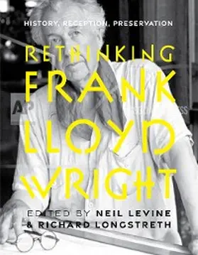 Levine / Longstreth |  Rethinking Frank Lloyd Wright | eBook | Sack Fachmedien
