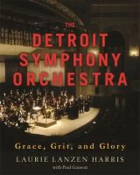 Ganson / Harris |  The Detroit Symphony Orchestra | Buch |  Sack Fachmedien