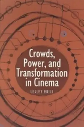 Brill |  Crowds, Power, and Transformation in Cinema | Buch |  Sack Fachmedien