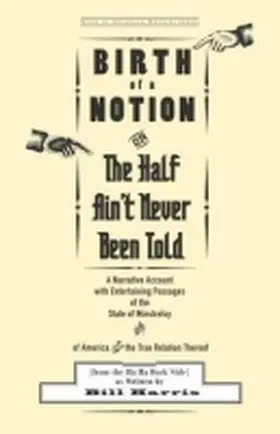 Harris |  Birth of a Notion; Or, the Half Ain't Never Been Told | Buch |  Sack Fachmedien