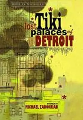 Zadoorian |  The Lost Tiki Palaces of Detroit | Buch |  Sack Fachmedien