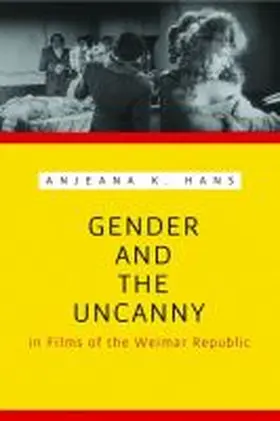 Hans |  Gender and the Uncanny in Films of the Weimar Republic | Buch |  Sack Fachmedien