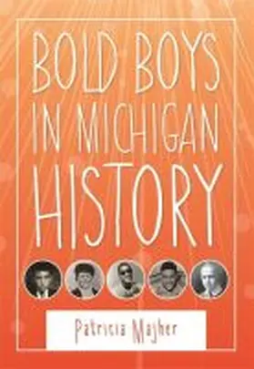 Majher |  Bold Boys in Michigan History | Buch |  Sack Fachmedien