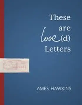 Hawkins |  These Are Love(d) Letters | Buch |  Sack Fachmedien