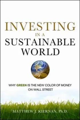 Kiernan |  Investing in a Sustainable World: Why GREEN is the New Color of Money on Wall Street | Buch |  Sack Fachmedien