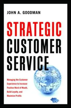 Goodman |  Strategic Customer Service: Managing the Customer Experience to Increase Positive Word of Mouth, Build Loyalty, and Maximize Profits | Buch |  Sack Fachmedien