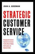 Goodman |  Strategic Customer Service: Managing the Customer Experience to Increase Positive Word of Mouth, Build Loyalty, and Maximize Profits | Buch |  Sack Fachmedien