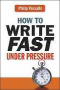 Vassallo |  How to Write Fast Under Pressure | Buch |  Sack Fachmedien