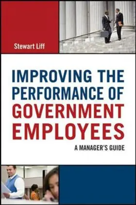 Liff |  Improving the Performance of Government Employees: A Managers Guide | Buch |  Sack Fachmedien