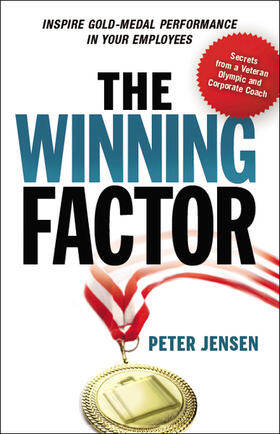 Jensen |  The Winning Factor: Inspire Gold-Medal Performance in Your Employees | Buch |  Sack Fachmedien