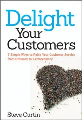 Curtin |  The Delight Your Customers | Buch |  Sack Fachmedien