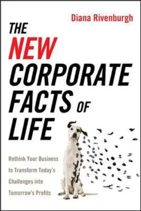 Rivenburgh |  The New Corporate Facts of Life: Rethink Your Business to Transform Todays Challenges into Tomorrows Profits | Buch |  Sack Fachmedien