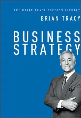 Tracy |  Business Strategy: The Brian Tracy Success Library | Buch |  Sack Fachmedien