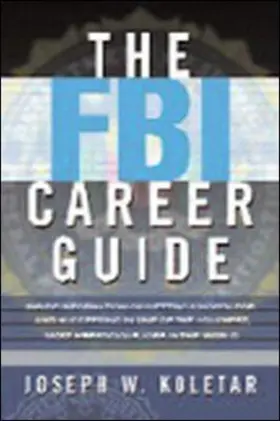 Koletar / Liff / Withers |  The FBI Career Guide | Buch |  Sack Fachmedien