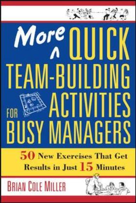Miller / Cole Miller | More Quick Team-Building Activities for Busy Managers | Buch | 978-0-8144-7378-8 | sack.de