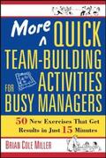 Miller / Cole Miller |  More Quick Team-Building Activities for Busy Managers | Buch |  Sack Fachmedien