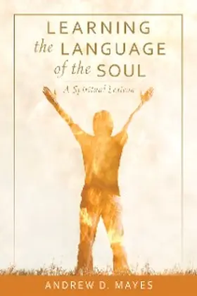 Mayes |  Learning the Language of the Soul | eBook | Sack Fachmedien