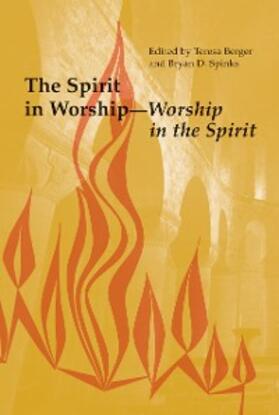 Berger / Spinks |  The Spirit in Worship-Worship in the Spirit | eBook | Sack Fachmedien
