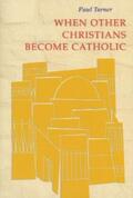 Turner |  When Other Christians Become Catholic | eBook | Sack Fachmedien