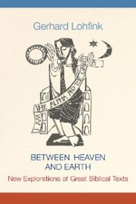 Lohfink |  Between Heaven and Earth | eBook | Sack Fachmedien